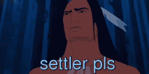 a cartoon of a native american with the words settler pls on the bottom