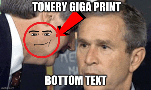 a man whispering into another man 's ear with the caption " tonery giga print bottom text " on the bottom