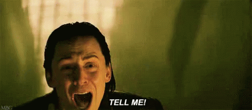Tellme Loki GIF - Tellme Loki Shouting GIFs