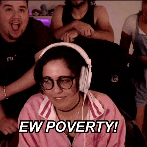 a woman wearing headphones says " ew poverty "