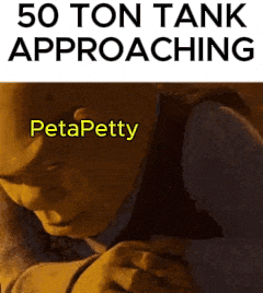a poster that says 50 ton tank approaching petapetty on it