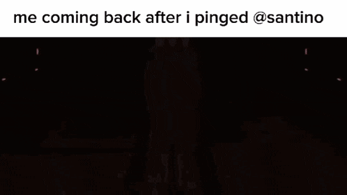 a meme of a person coming back after being pinged
