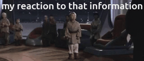 My Reaction To That Information Star Wars GIF