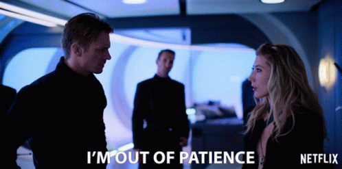 Im Out Of Patience Tired Of Waiting GIF - Im Out Of Patience Tired Of Waiting Hurry Up GIFs
