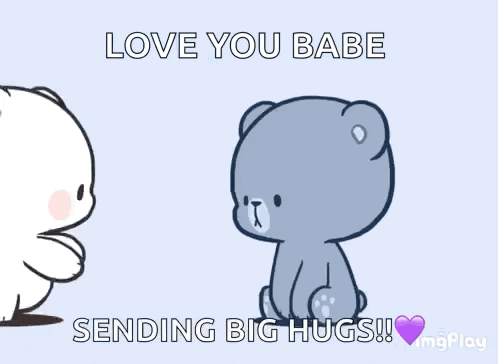 a couple of teddy bears hugging each other with the words love you babe sending big hugs !
