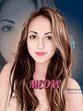 a picture of a woman with the word meow written on it