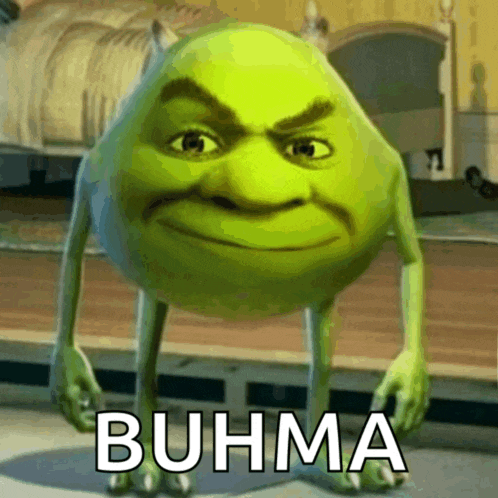 a picture of shrek from monsters inc with the caption " buhma " on it