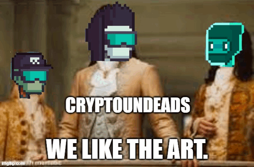 Cryptoundeads We Like The Art GIF - Cryptoundeads Undeads Undead GIFs