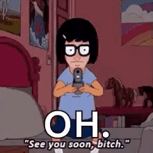 a cartoon girl is holding a gun and saying `` oh , see you soon bitch . ''