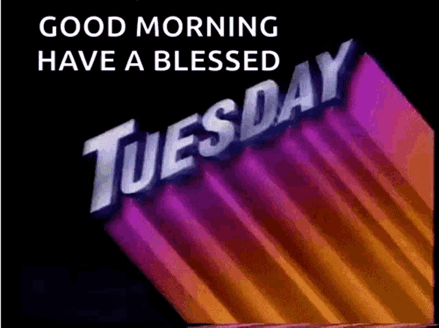 a sign that says `` good morning have a blessed tuesday '' on it