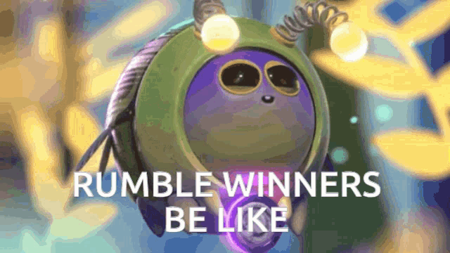 a cartoon character with the words rumble winners be like on the bottom