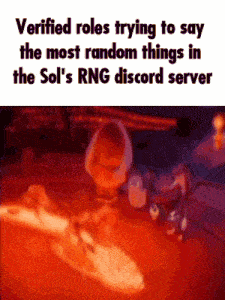 verified roles trying to say the most random things in the sol 's rg discord server