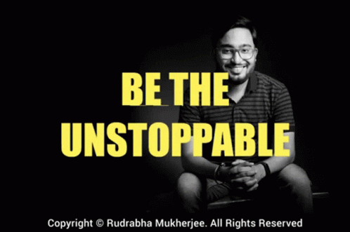 Rudrabha Rudrabha Mukherjee GIF - Rudrabha Rudrabha Mukherjee Be The Unstoppable GIFs