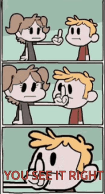 a cartoon of a boy and a girl with the words " you see it right " on the bottom