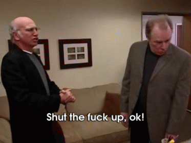 Shut The F Up GIF - Curb Your Enthusiasm Comedy Larry David GIFs