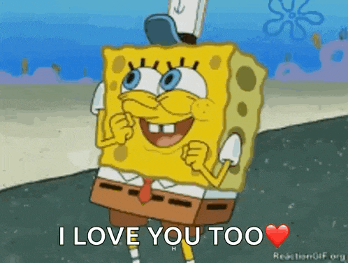 a cartoon of spongebob saying `` i love you too ''
