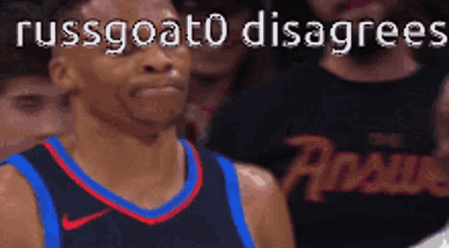 a basketball player with the words russgoat0 disagrees written on the bottom