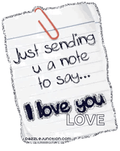 a piece of paper with the words just sending u a note to say i love you love written on it
