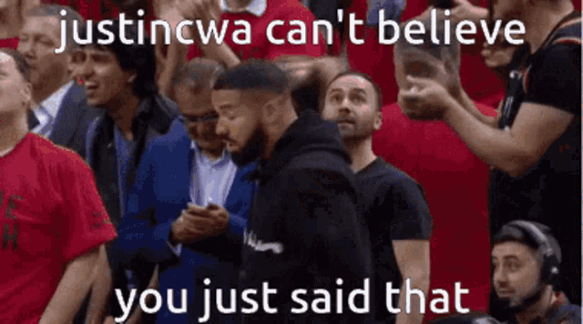 a crowd of people watching a basketball game with the caption justincwa can t believe you just said that