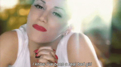 Gwen Stefani I Know Ive Been A Real Bad Girl GIF - Gwen Stefani I Know Ive Been A Real Bad Girl Ive Been A Real Bad Girl GIFs