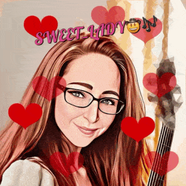 a woman with glasses is surrounded by red hearts and the words sweet lady on the top