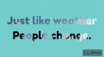 People Change Cliphy GIF - People Change Cliphy About Life GIFs