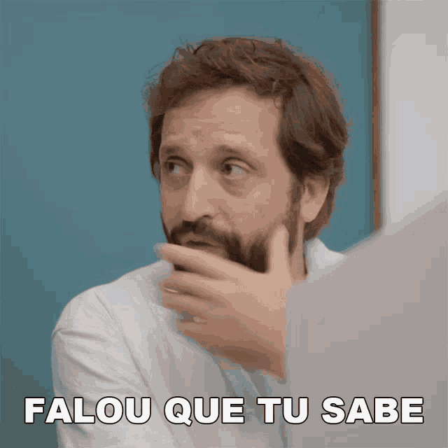 a man with a beard is making a funny face with the words falou que tu sabe written below him