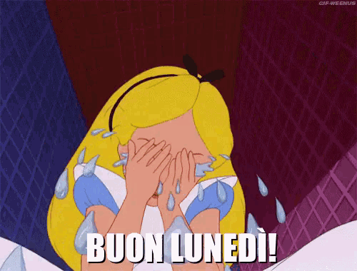 a cartoon of alice from alice in wonderland crying with the words buon lunedi