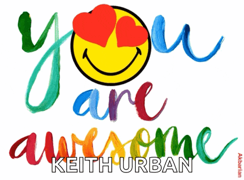 a smiley face with hearts in its eyes and the words you are awesome keith urban