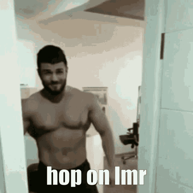 a shirtless man with a beard is standing in a doorway with the words `` hop on imr '' written on it .