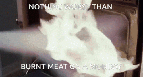 Burnt Meat GIF - Burnt Meat Monday GIFs
