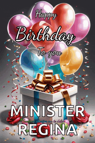 a birthday card for minister regina with balloons and presents