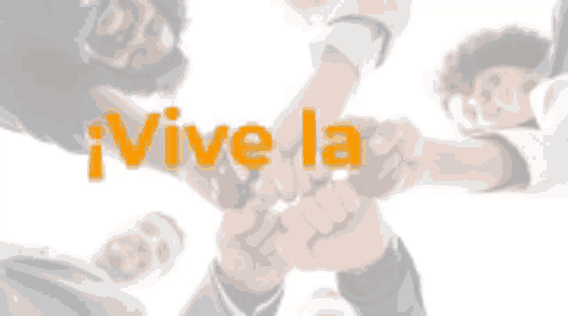 a group of people putting their hands together with the word vive la in orange letters