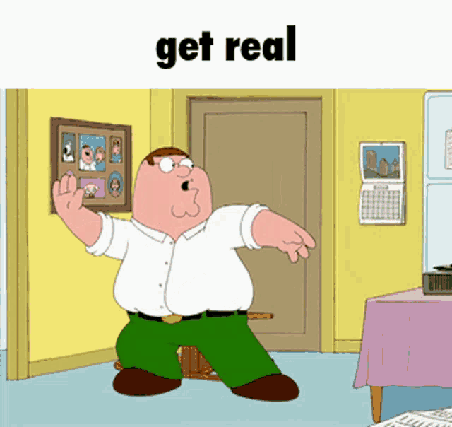 Get Real Family Guy Funny Moments GIF - Get Real Family Guy Funny Moments Epic GIFs