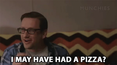 I May Have Had A Pizza Unsure GIF - I May Have Had A Pizza Unsure Dan Janssen GIFs