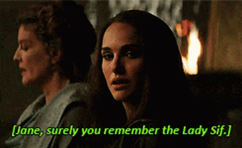 Jane Foster Surely You Remember GIF - Jane Foster Surely You Remember Lady Sif GIFs