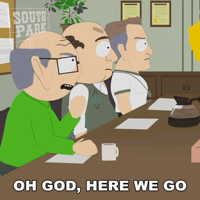 a cartoon of three men sitting at a table with the words oh god here we go