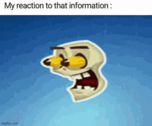 My Reaction To That Information My Reaction To That Information Meme GIF - My Reaction To That Information My Reaction To That Information Meme Memes2022funny GIFs