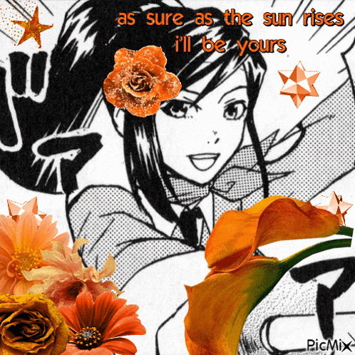 a picture of a girl with flowers and the words " as sure as the sun rises i 'll be yours " on the bottom
