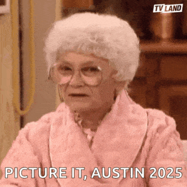 an elderly woman wearing a pink robe and glasses is saying picture it , austin 2025 .