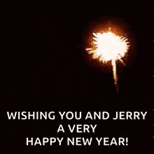 a fireworks display with the words `` wishing you and jerry a very happy new year ''