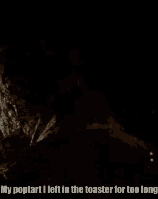 a picture of a man in a dark room with the caption my poptart i left in the toaster for too long