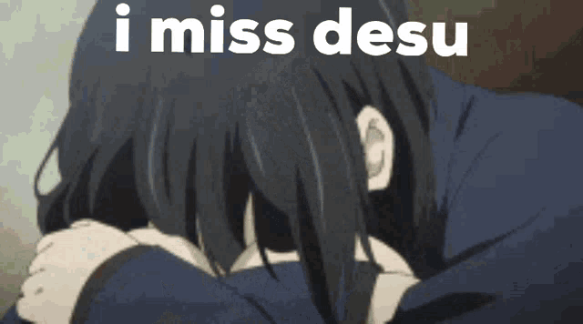 I Miss Desu GIF - I Miss Desu GIFs