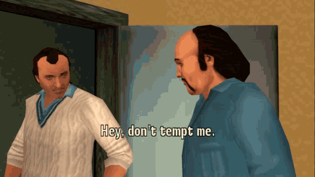 two men are standing next to each other and one of them says " hey don 't tempt me "