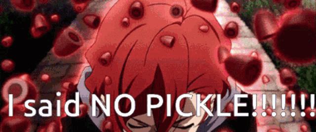 a man with red hair is surrounded by red balls and says " i said no pickle !!! "
