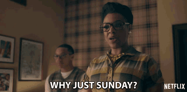 a woman says why just sunday in a netflix ad