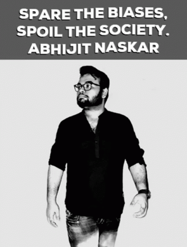 Abhijit Naskar Prejudice GIF - Abhijit Naskar Prejudice Naskar GIFs
