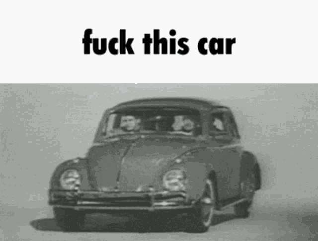 a black and white photo of a car with the words fuck this car above it