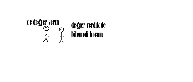 three stick figures are standing next to each other with the words " deger verdik de bilemedi hocam " below them