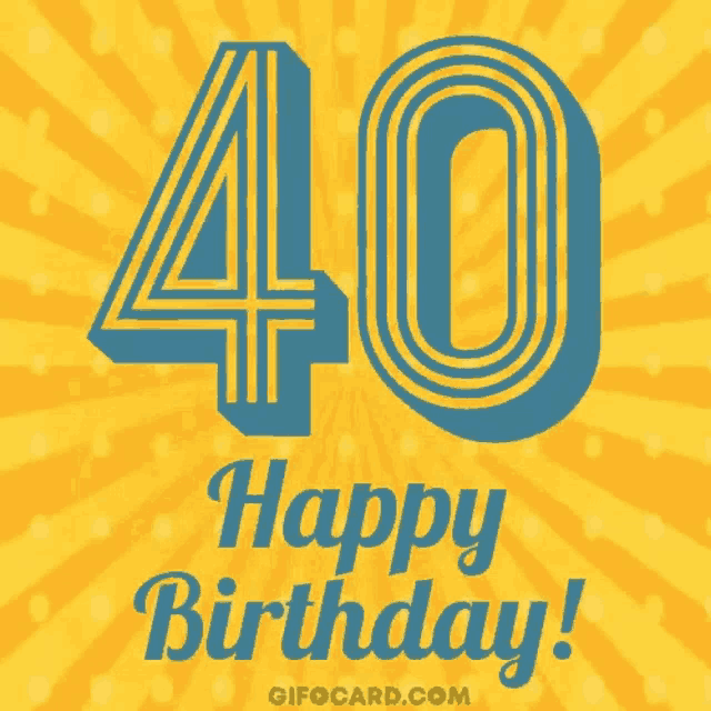 a happy 40th birthday card with a yellow background